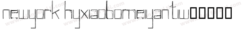 NewYork HYXiaoBoMeiYanTiW字体转换